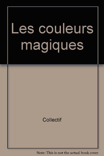 Couverture de Les couleurs magiques : images en 3D
