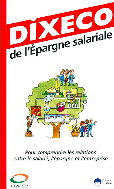Dixéco de l'épargne salariale : pour comprendre les relations entre le salarié, l'épargne et l'entreprise