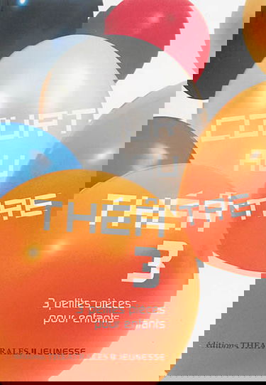 Court au théâtre. Vol. 3. 3 petites pièces pour enfants