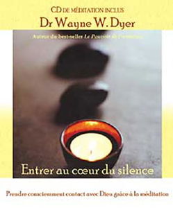 Entrer au cœur du silence : Prendre consciemment contact avec Dieu grâce à la méditation - CD de méditation inclus