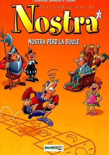 Les prédictions de Nostra. Vol. 3. Nostra perd la boule
