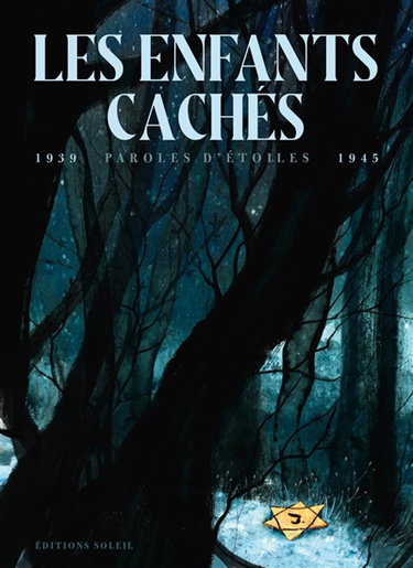 Couverture de Les enfants cachés : paroles d'étoiles : 1939-1945