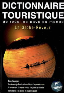 Le globe-rêveur : dictionnaire touristique de tous les pays du monde