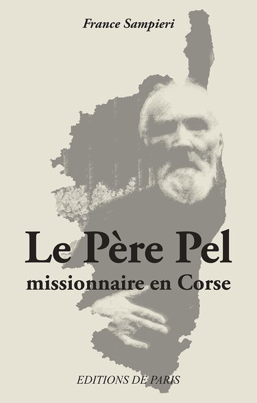 Le Père Pel: Missionnaire en Corse