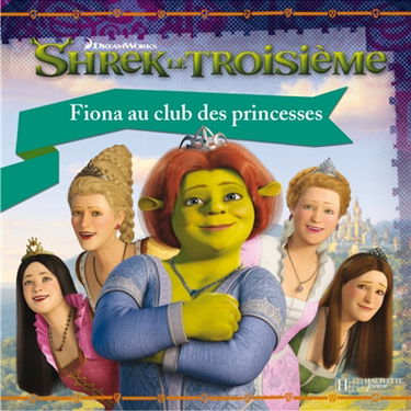 Shrek le troisième. Fiona au club des princesses