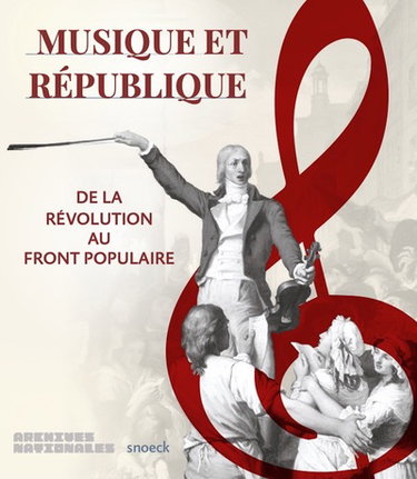 Couverture de Musique et République : de la Révolution au Front populaire
