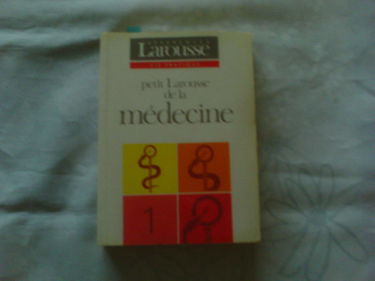 Petite Larousse de la médecine: Tome 1