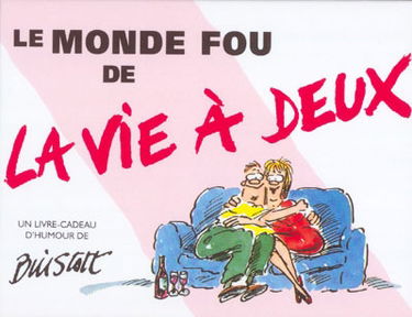 Le monde fou de la vie à deux