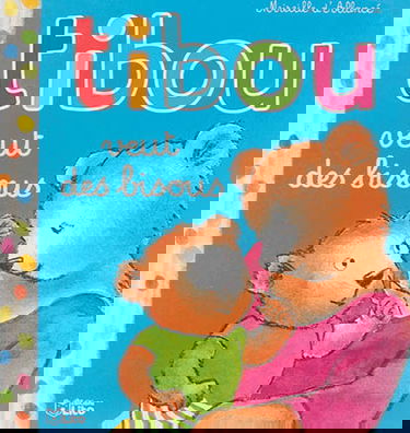 Tibou. Vol. 5. Tibou veut des bisous