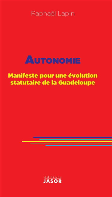 Autonomie : manifeste pour une évolution statutaire de la Guadeloupe