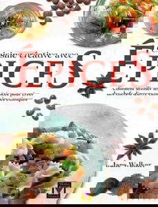 Cuisine Creative Avec Epices. Comment Utiliser Les Epices Pour Creer Des Chefs-D'Oeuvre Culinaires Exotiques