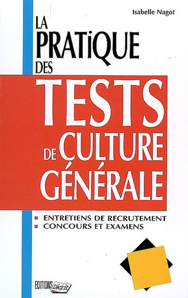 Couverture de La pratique des tests de culture générale : entretiens de recrutement, concours et examens