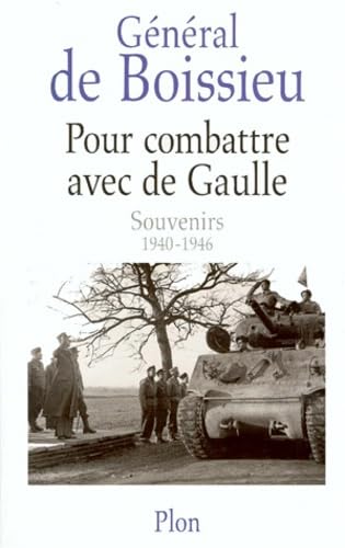 Pour combattre avec De Gaulle : 1940-1946 : souvenirs