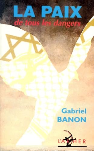 La paix de tous les dangers