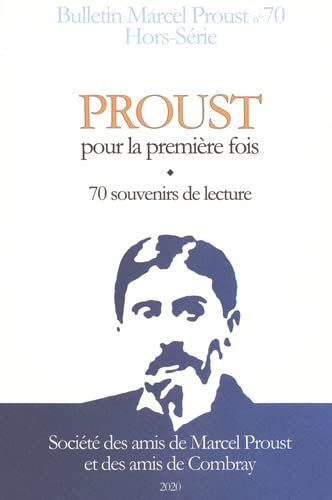 Couverture de Bulletin Marcel Proust Hors-série N° 70 : Proust pour la première fois. 70 souvenirs de lecture & un poème inédit
