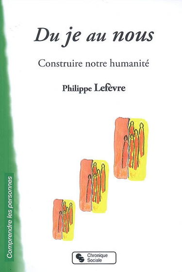 Du je au nous : construire notre humanité