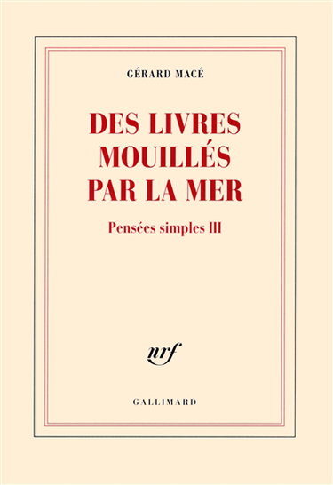 Pensées simples. Vol. 3. Des livres mouillés par la mer