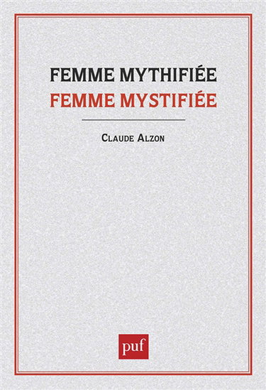 Femme Mythifiée, femme mystifiée