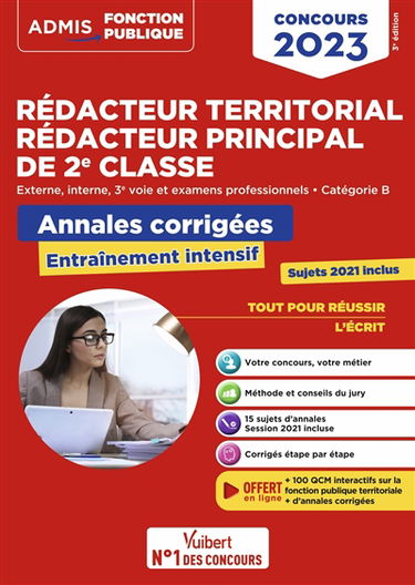 Rédacteur territorial, rédacteur principal de 2e classe concours 2023 : externe, interne, 3e voie et examens professionnels, catégorie B : annales corrigées, entraînement intensif