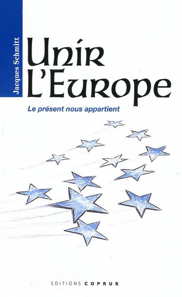 Unir l'Europe : le présent nous appartient