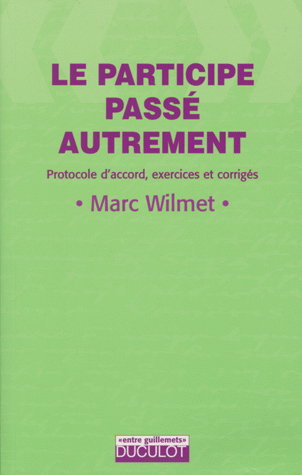 Le participe passé autrement : protocole d'accord, exercices et corrigés