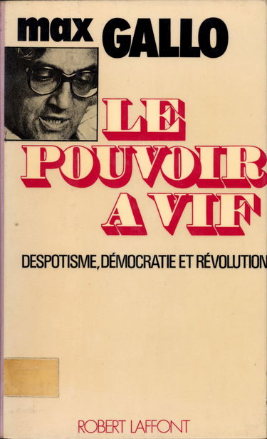 Le Pouvoir à vif : despotisme, démocratie et révolution