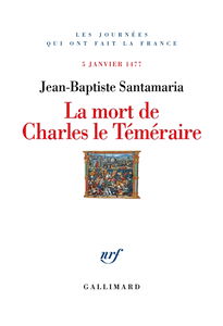 La mort de Charles le Téméraire : 5 janvier 1477