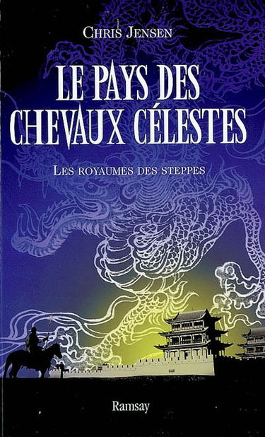 Le pays des chevaux célestes. Vol. 2. Les royaumes des steppes