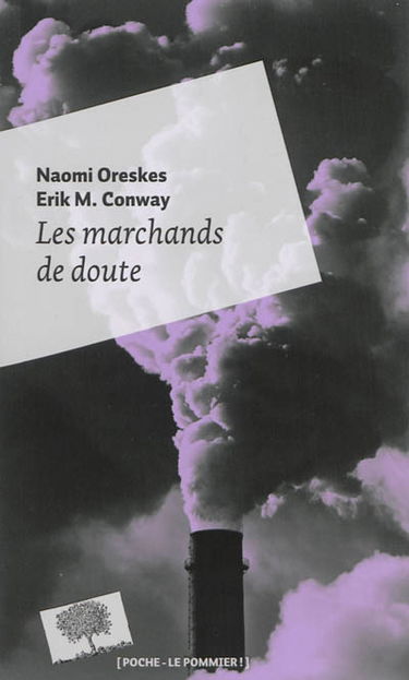 Les marchands de doute ou Comment une poignée de scientifiques ont masqué la vérité sur des enjeux de société tels que le tabagisme et le réchauffement climatique