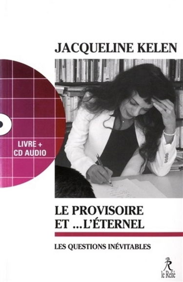 Le provisoire et l'éternel : les questions inévitables