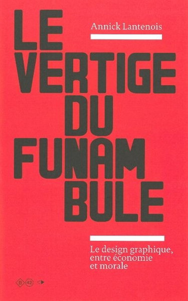 Couverture de Le vertige du funambule : le design graphique entre économie et morale