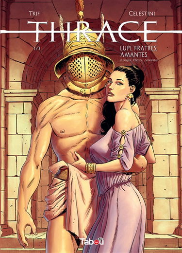 Thrace. Vol. 1. Lupi, fratres, amantes. Loups, frères, amants