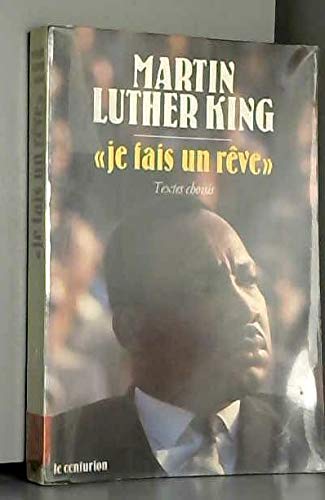 Je fais un rêve: Les grands textes du pasteur noir