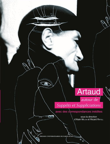 Artaud : autour de Suppôts et suppliciations : avec des correspondances inédites