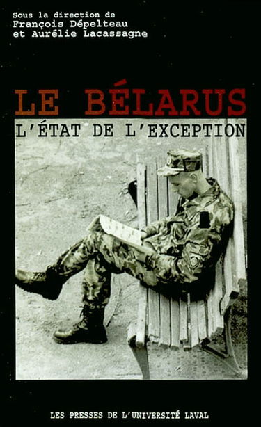 Le Bélarus : l'état de l'exception.