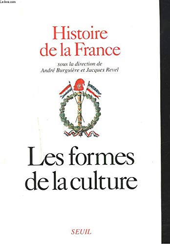 Histoire de la France. Vol. 4. Les Formes de la culture