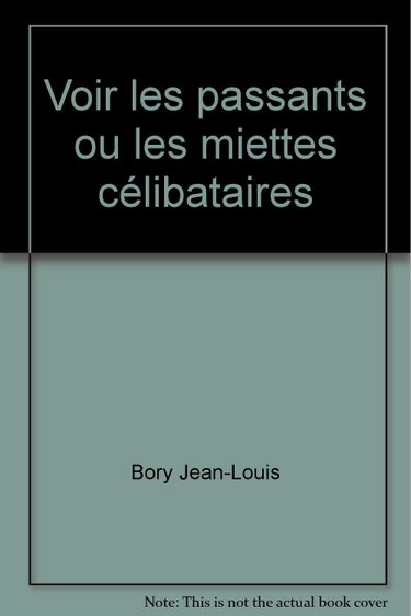 Couverture de Voir les passants ou les miettes célibataires
