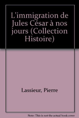 L'immigration de Jules César à nos jours