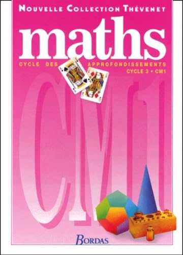 Maths cycle 3, CM1 manuel : cycle des approfondissements