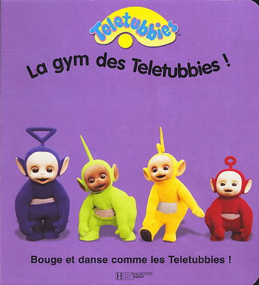 La gym des Teletubbies : bouge et danse comme les Teletubbies
