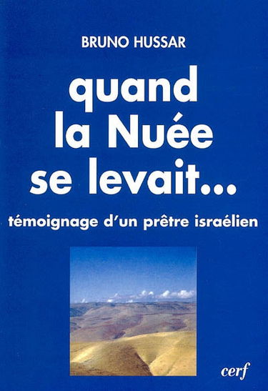 Quand la nuée se levait... : la paix est possible : témoignage d'un prêtre israélien
