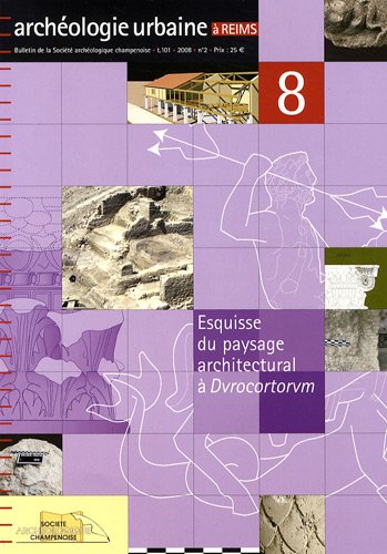 Couverture de Bulletin de la Société archéologique champenoise, Tome 101 N° 2/2008 : Esquisse du paysage architectural à Durocortorum : Reims - Marne
