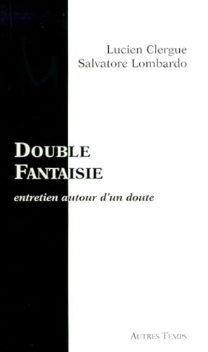 Double fantaisie : entretien autour d'un doute