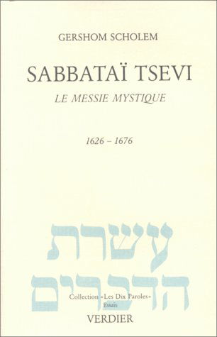 Sabbataï Tsevi : le messie mystique, 1626-1676