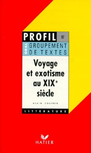 Voyage et exotisme au XIXe siècle, groupement de textes, oral de français