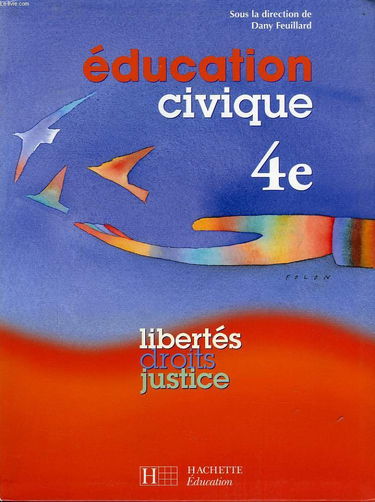 Education civique, 4e. Libertés, droits, justice