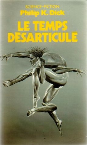 Couverture de Le Temps Desarticule par Philip K. Dick