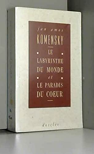 Le labyrinthe du monde et le paradis du coeur