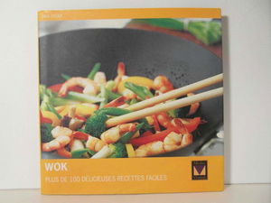 Wok. Plus De 100 Delicieuses Recettes Faciles