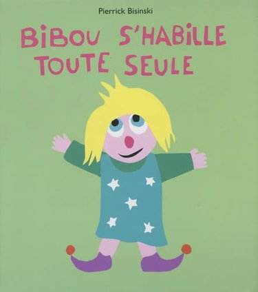 Couverture de Bibou s'habille toute seule par Pierrick Bisinski